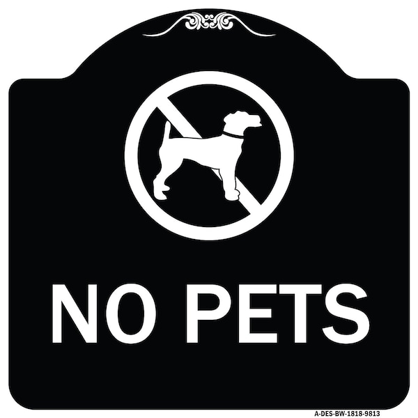 Designer Series Sign-No Pets, Black & White Heavy-Gauge Aluminum, 18" x 18", BW-1818-9813
